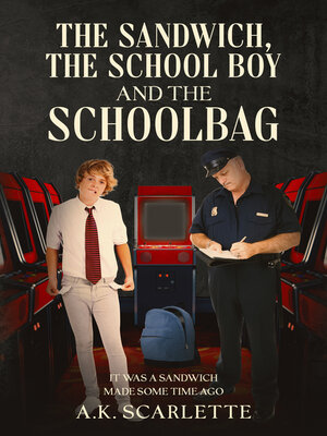 cover image of The Sandwich, the Schoolboy, and the Schoolbag